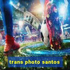 trans photo santos